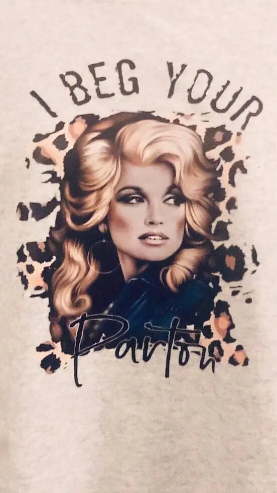 I Beg Your Parton Graphic Sweatshirt Novelty graphic sweatshirt Poet Street Boutique