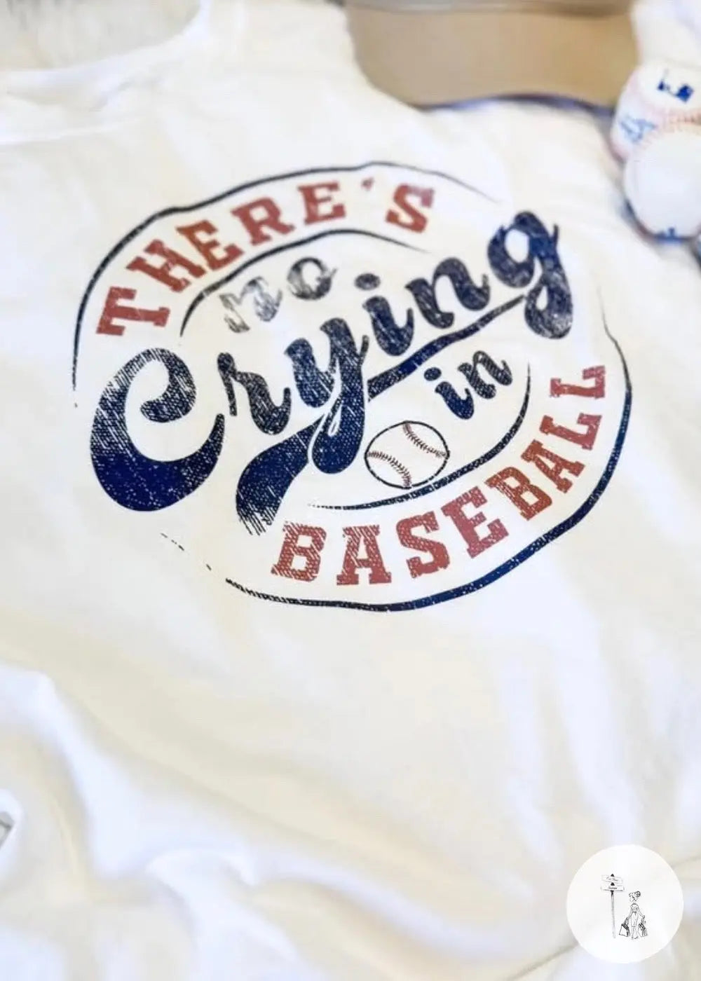 There's No Crying In Baseball Tee