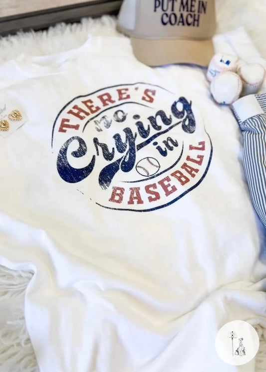 There's No Crying In Baseball Tee