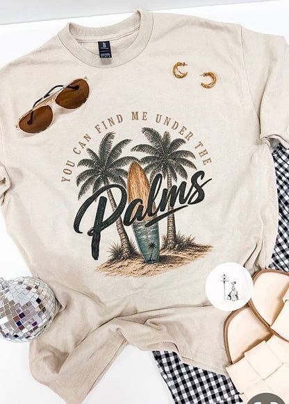 Find Me Under The Palms  Graphic Tee