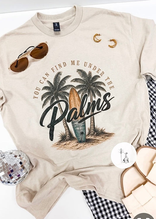 Find Me Under The Palms  Graphic Tee