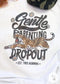 Gentle Parenting Dropout Graphic Tee - Poet Street Boutique Gentle Parenting Dropout Graphic Tee