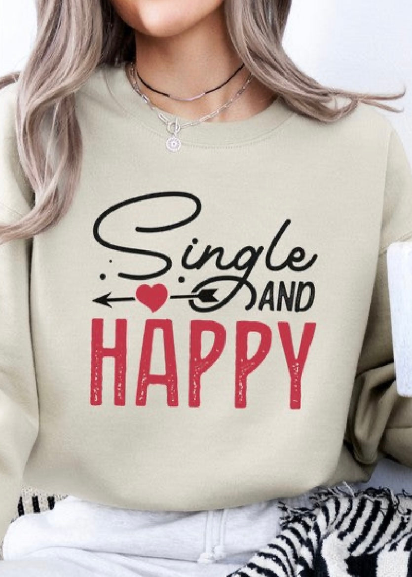 Valentine's Single and Happy sweatshirt
