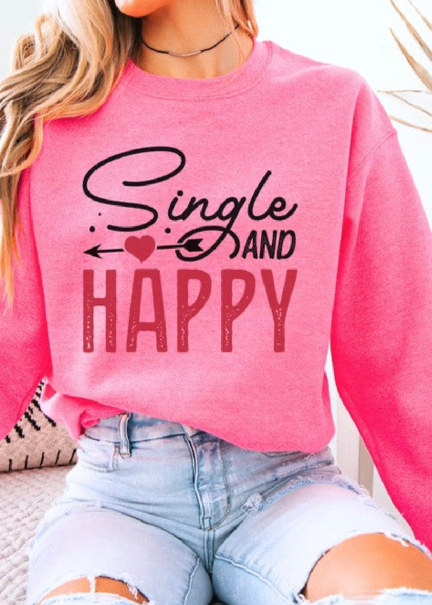 Valentine's Single and Happy sweatshirt