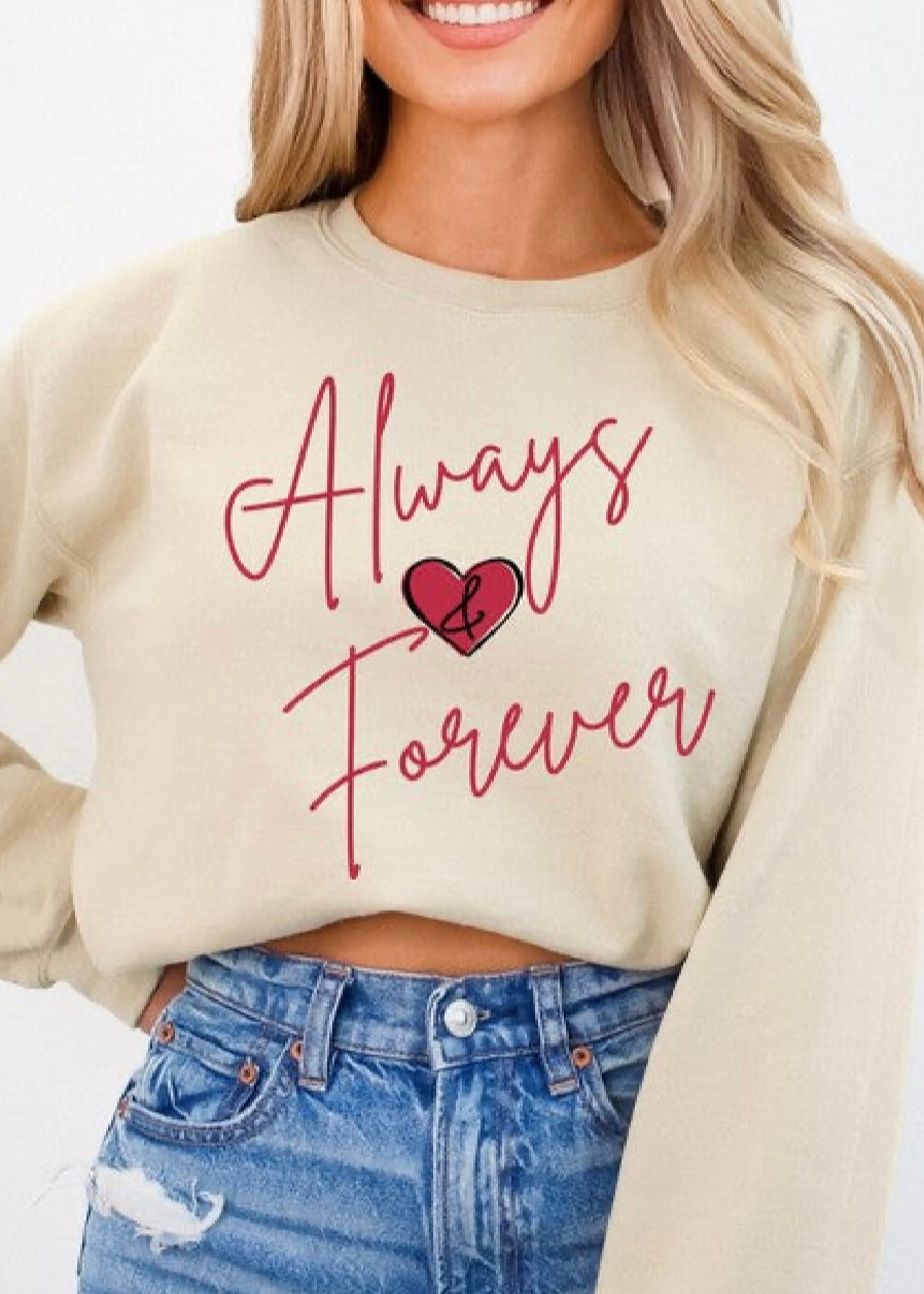 Valentine's Always and Forever Sweatshirt