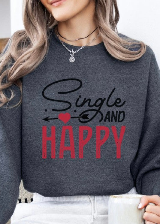 Valentine's Single and Happy sweatshirt