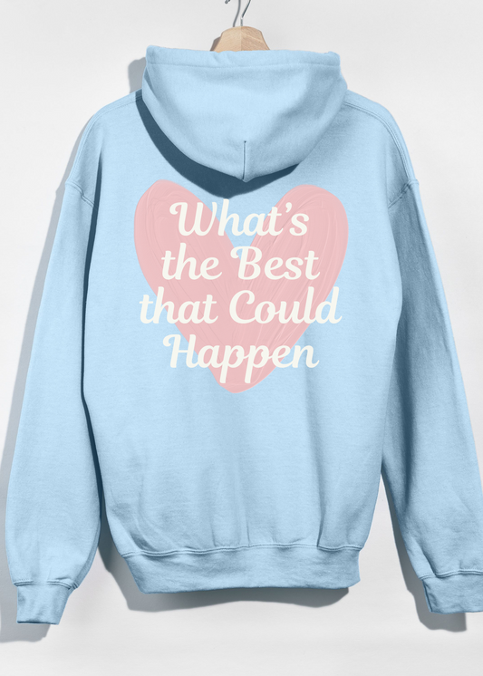 What’s the Best That Could Happen Heart Hoodie