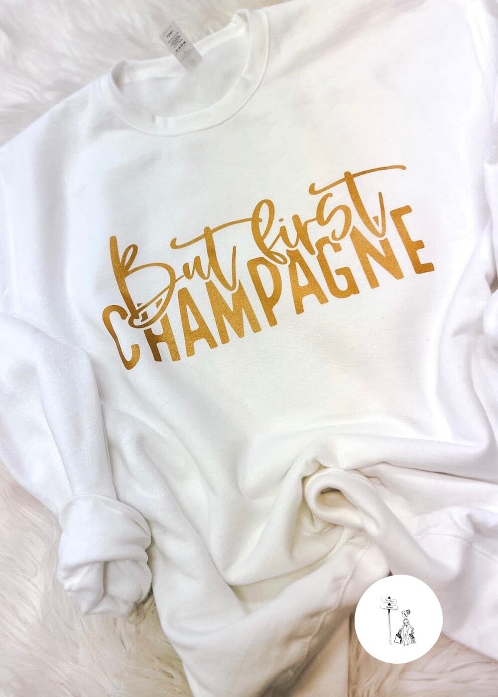 But First Champagne Graphic Sweatshirt graphic sweatshirt Poet Street Boutique White Small 