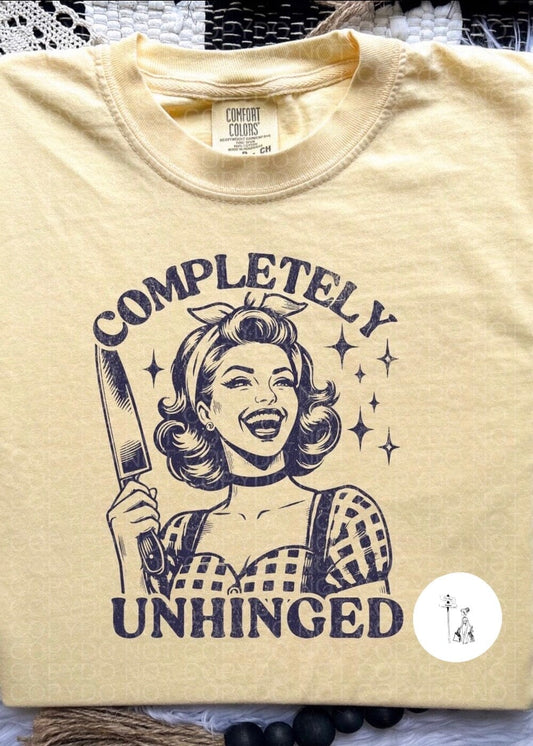 Completely Unhinged Comfort Colors Tee funny graphic tee Poet Street Boutique 