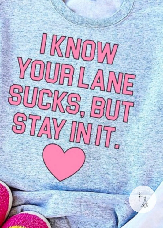 I Know Your Lane Sucks Sweatshirt Your lane sucks graphic sweatshirt Poet Street Boutique 