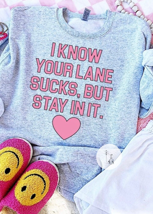 I Know Your Lane Sucks Sweatshirt Your lane sucks graphic sweatshirt Poet Street Boutique S 