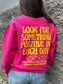Look For Something Positive Sweatshirt positive vibes graphic sweatshirt Poet Street Boutique 