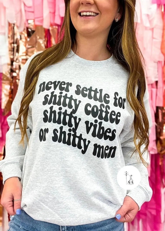 Never Settle For Shitty Men Graphic Sweatshirt graphic sweatshirt Poet Street Boutique Small