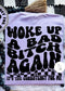 Woke Up A Bad Bitch Again Comfort Colors Tee funny graphic tee Poet Street Boutique 