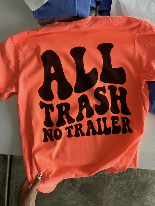 All Trash No Trailer Comfort Colors Tee graphic tee Poet Street Boutique S CLEVER CORAL 