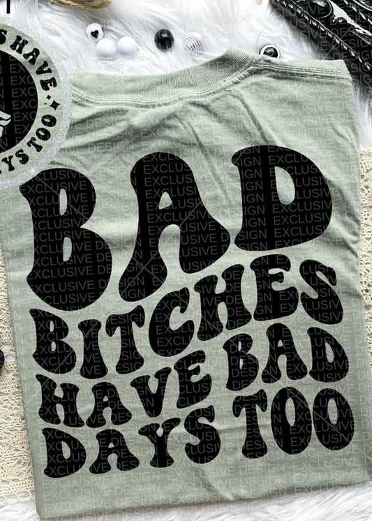 Bad Bitches Bad Days Tee graphic t-shirt Shop Resilience Boutique S SMOKESHOW 