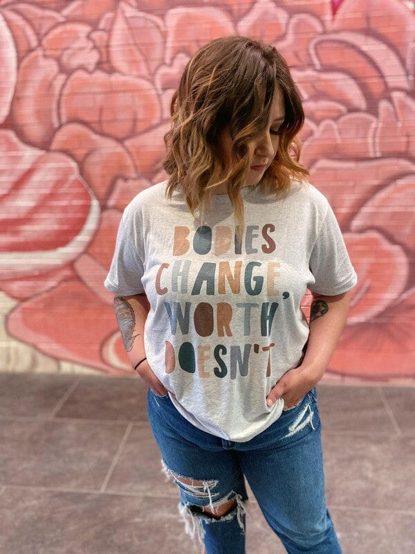 Bodies Change Worth Doesn't Tee graphic t-shirt Poet Street Boutique 
