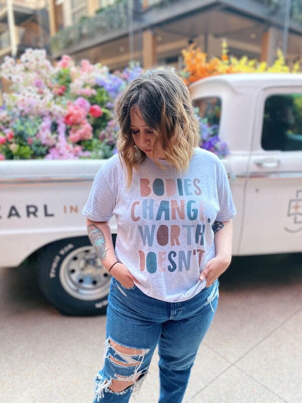 Bodies Change Worth Doesn't Tee graphic t-shirt Poet Street Boutique 
