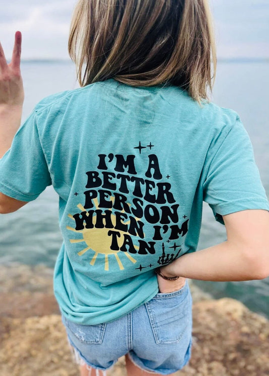I’m A Better Person When I’m Tan Tee graphic tee Poet Street Boutique Seafoam/Small 