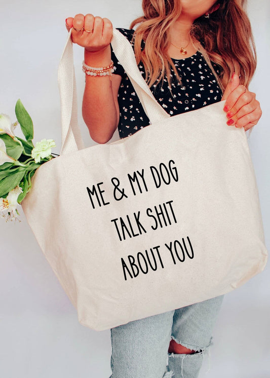 Me & My Dog Talk Shit XL Tote xl tote bag Poet Street Boutique 