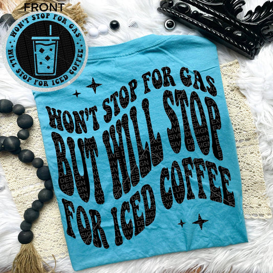 Will Stop For Iced Coffee Comfort Colors Tee graphic tee Poet Street Boutique S BOSSY BLUE 
